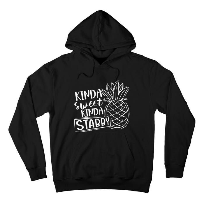 Kinda Sweet Kinda Stabby Funny Sarcastic Sarcasm Pineapple Tall Hoodie