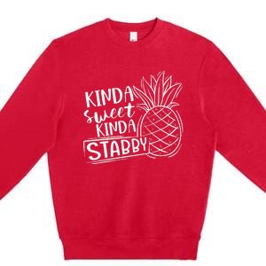 Kinda Sweet Kinda Stabby Funny Sarcastic Sarcasm Pineapple Premium Crewneck Sweatshirt