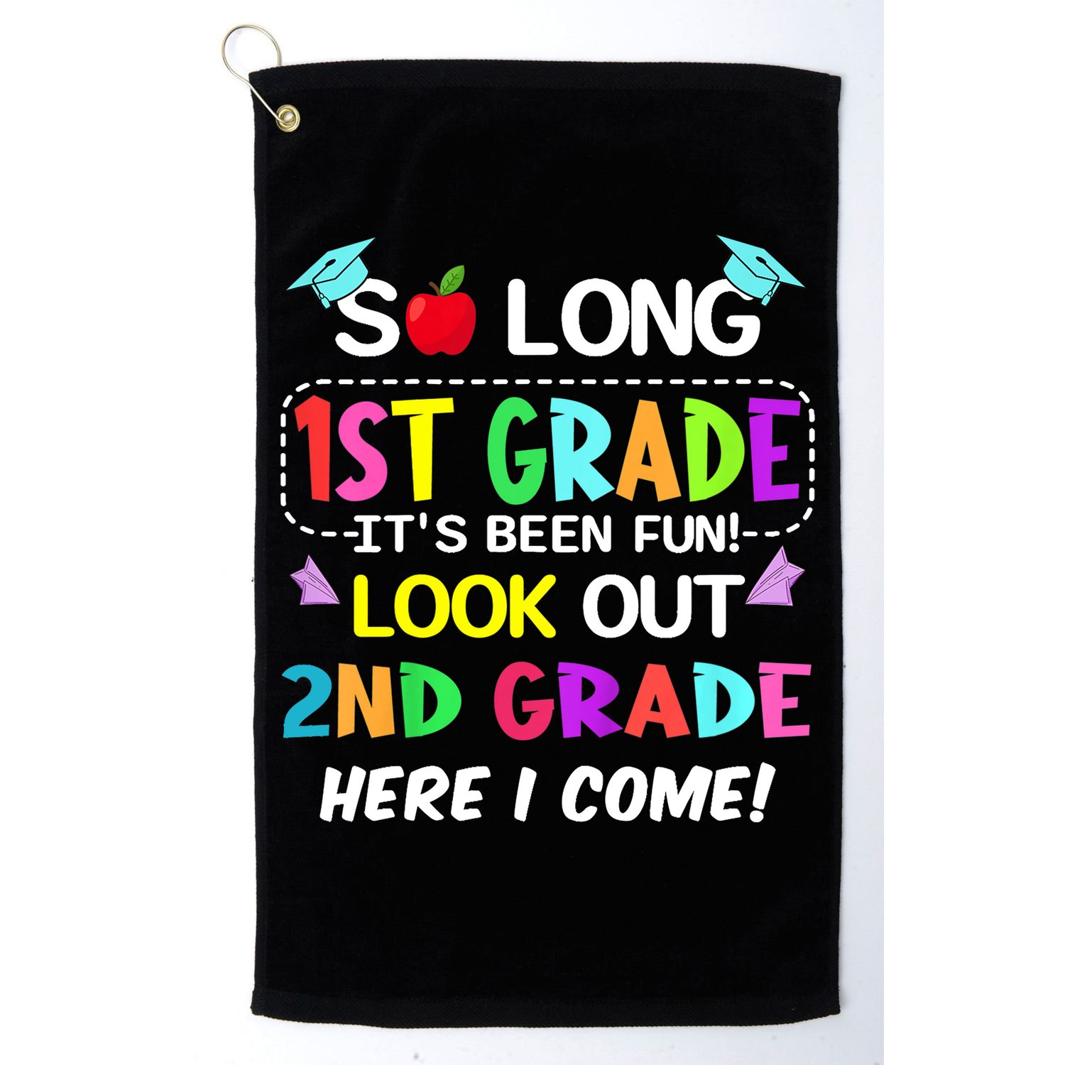 Kids So Long 1st Grade 2nd Grade Here I Come 1st Grade Graduation Meaningful Gif Golf Towel