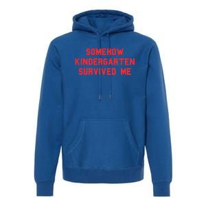 Kindergarten Survived Me Graduation Day Funny Fan Red Gift Premium Hoodie