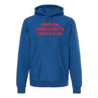 Kindergarten Survived Me Graduation Day Funny Fan Red Gift Premium Hoodie