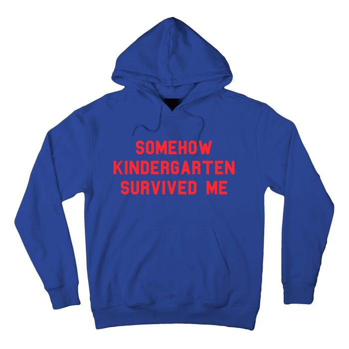 Kindergarten Survived Me Graduation Day Funny Fan Red Gift Tall Hoodie