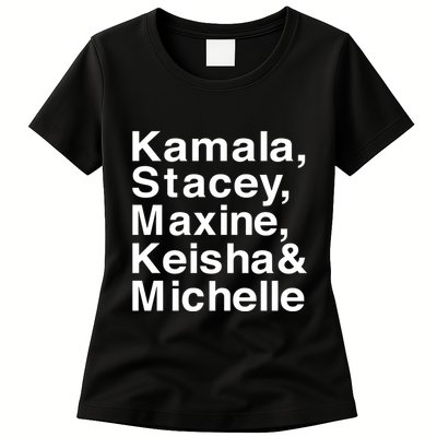 Kamala Stacey Maxine Keisha & Michelle Womens T-Shirt