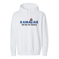 Kamaliar Say No To Cackle Hard Pass On Kamala Harris Garment-Dyed Fleece Hoodie