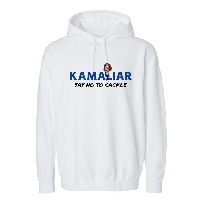 Kamaliar Say No To Cackle Hard Pass On Kamala Harris Garment-Dyed Fleece Hoodie