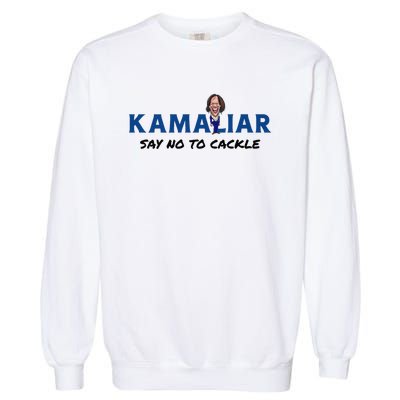 Kamaliar Say No To Cackle Hard Pass On Kamala Harris Garment-Dyed Sweatshirt