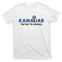 Kamaliar Say No To Cackle Hard Pass On Kamala Harris T-Shirt