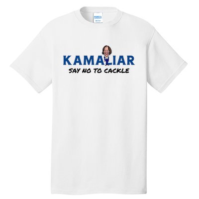 Kamaliar Say No To Cackle Hard Pass On Kamala Harris Tall T-Shirt