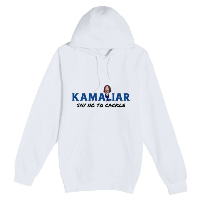 Kamaliar Say No To Cackle Hard Pass On Kamala Harris Premium Pullover Hoodie