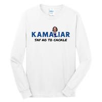 Kamaliar Say No To Cackle Hard Pass On Kamala Harris Tall Long Sleeve T-Shirt