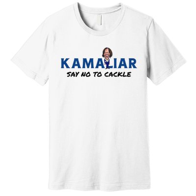 Kamaliar Say No To Cackle Hard Pass On Kamala Harris Premium T-Shirt