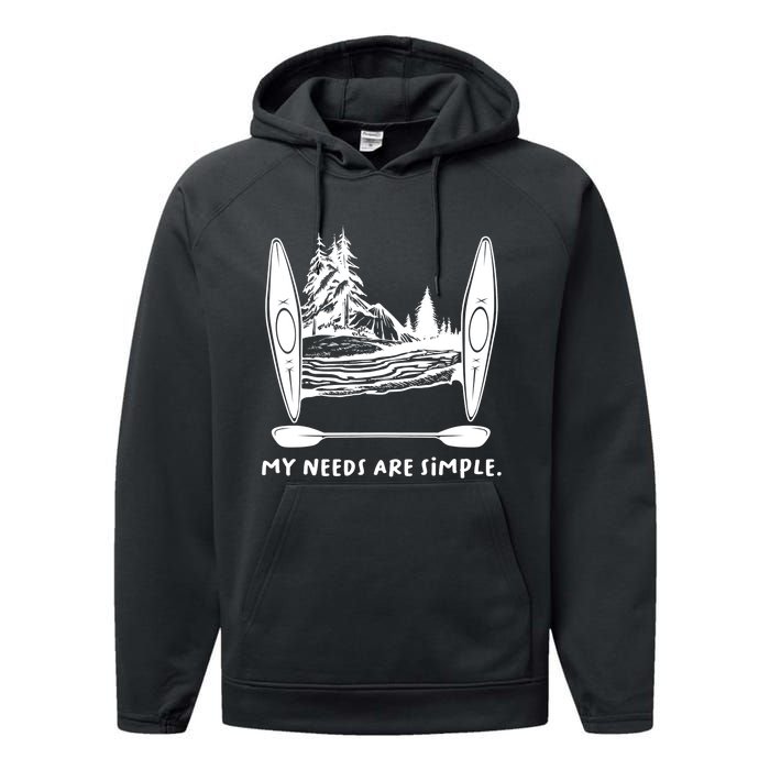 Kayaking Simple Needs Gift Design Outdoors Kayak Gift Performance Fleece Hoodie