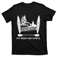 Kayaking Simple Needs Gift Design Outdoors Kayak Gift T-Shirt