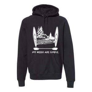 Kayaking Simple Needs Gift Design Outdoors Kayak Gift Premium Hoodie