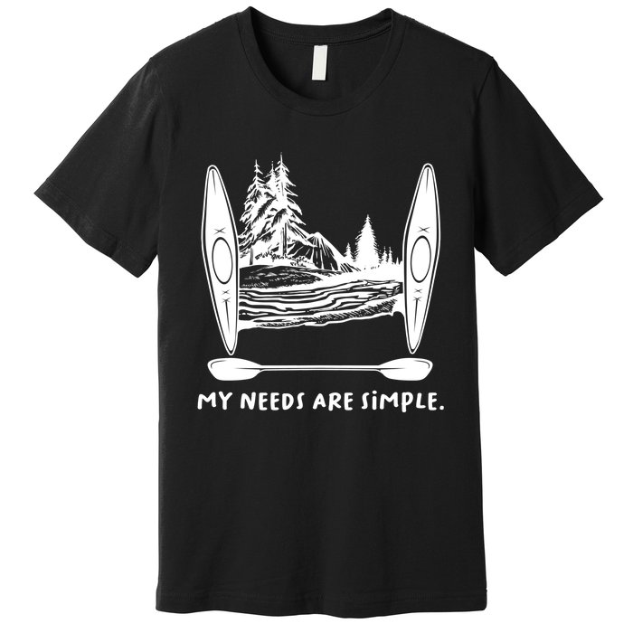 Kayaking Simple Needs Gift Design Outdoors Kayak Gift Premium T-Shirt