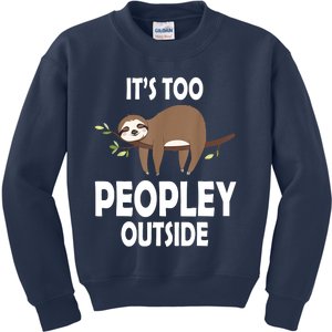 Kawaii Sloth Napping It's Too Peopley Outside For Introverts Kids Sweatshirt