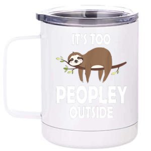 Kawaii Sloth Napping It's Too Peopley Outside For Introverts 12 oz Stainless Steel Tumbler Cup