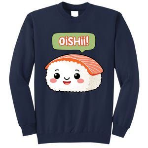 Kawaii Sushi Oishii! Cute Food Illustration Tall Sweatshirt