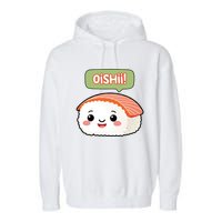 Kawaii Sushi Oishii! Cute Food Illustration Garment-Dyed Fleece Hoodie