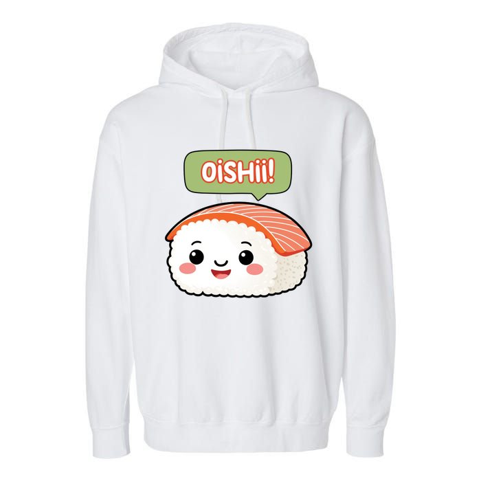 Kawaii Sushi Oishii! Cute Food Illustration Garment-Dyed Fleece Hoodie