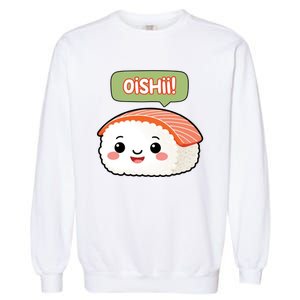 Kawaii Sushi Oishii! Cute Food Illustration Garment-Dyed Sweatshirt