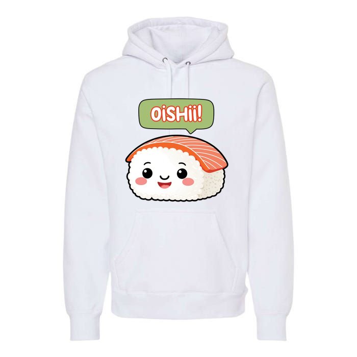 Kawaii Sushi Oishii! Cute Food Illustration Premium Hoodie