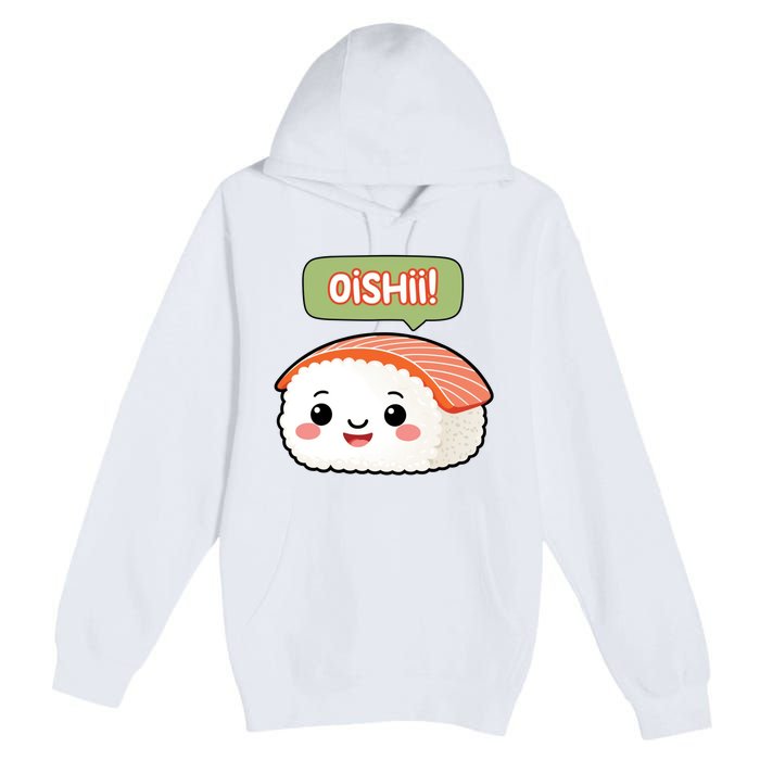 Kawaii Sushi Oishii! Cute Food Illustration Premium Pullover Hoodie