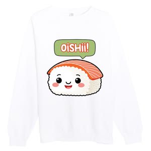 Kawaii Sushi Oishii! Cute Food Illustration Premium Crewneck Sweatshirt