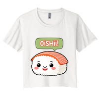 Kawaii Sushi Oishii! Cute Food Illustration Women's Crop Top Tee