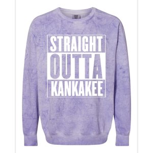 Kankakee Straight Outta Kankakee Gift Colorblast Crewneck Sweatshirt