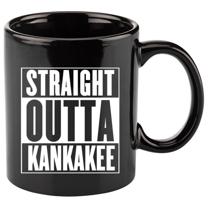 Kankakee Straight Outta Kankakee Gift 11oz C Handle Ceramic Mug