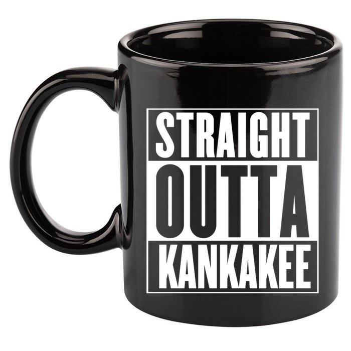 Kankakee Straight Outta Kankakee Gift 11oz C Handle Ceramic Mug