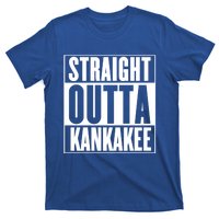 Kankakee Straight Outta Kankakee Gift T-Shirt