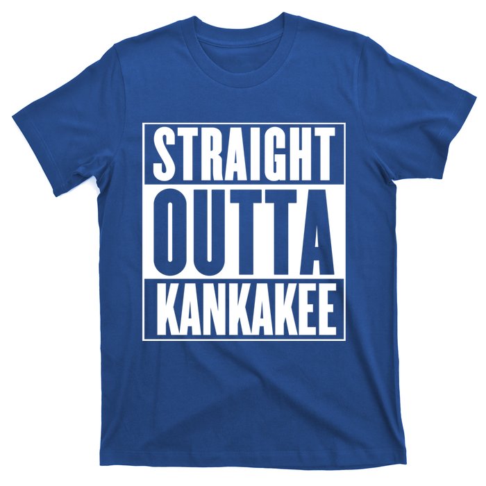 Kankakee Straight Outta Kankakee Gift T-Shirt