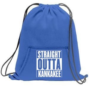 Kankakee Straight Outta Kankakee Gift Sweatshirt Cinch Pack Bag