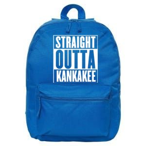 Kankakee Straight Outta Kankakee Gift 16 in Basic Backpack