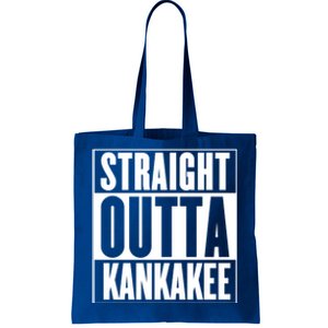 Kankakee Straight Outta Kankakee Gift Tote Bag