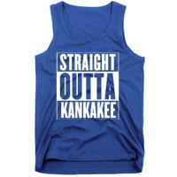 Kankakee Straight Outta Kankakee Gift Tank Top