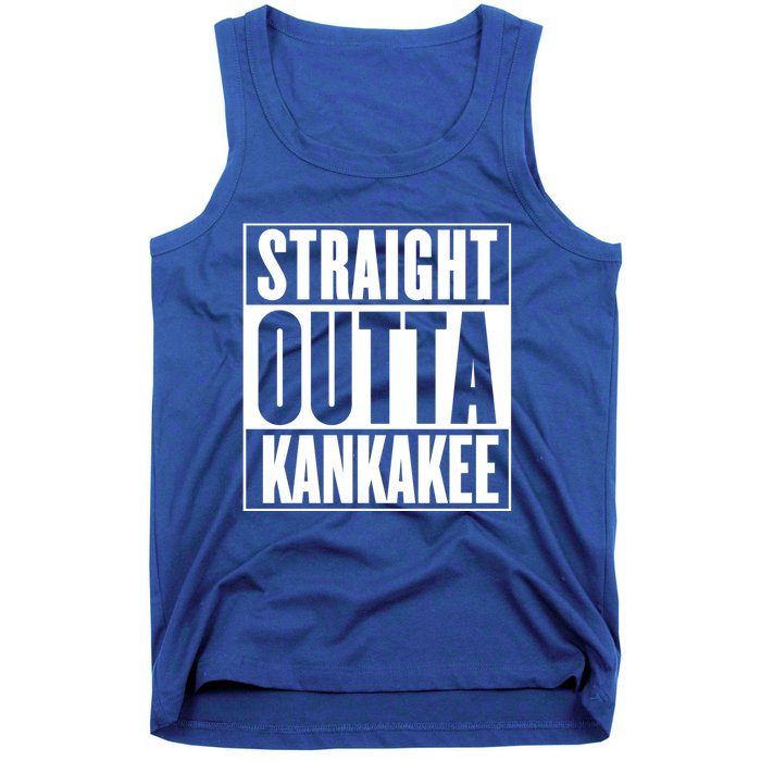 Kankakee Straight Outta Kankakee Gift Tank Top