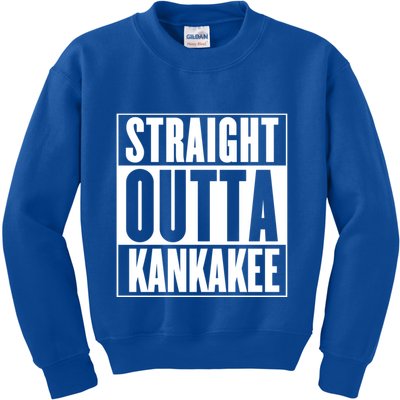 Kankakee Straight Outta Kankakee Gift Kids Sweatshirt