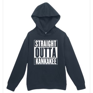 Kankakee Straight Outta Kankakee Gift Urban Pullover Hoodie