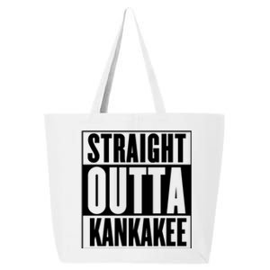 Kankakee Straight Outta Kankakee Gift 25L Jumbo Tote