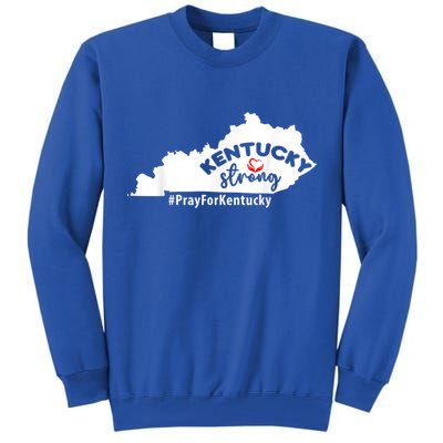 Kentucky Strong Pray For Kentucky Tall Sweatshirt