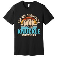 Knuckle Sandwich Quote For A Knuckle Sandwich Expert Premium T-Shirt