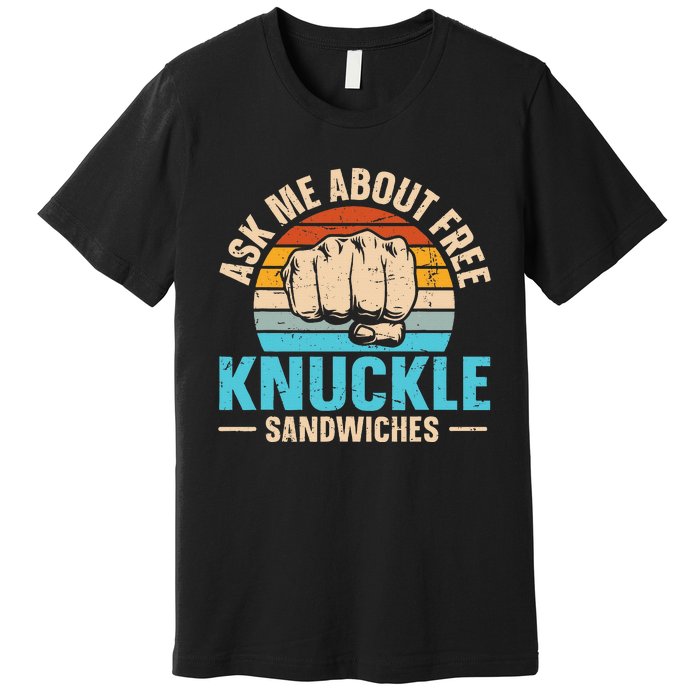 Knuckle Sandwich Quote For A Knuckle Sandwich Expert Premium T-Shirt