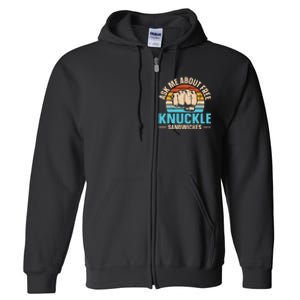 Knuckle Sandwich Quote For A Knuckle Sandwich Expert Full Zip Hoodie