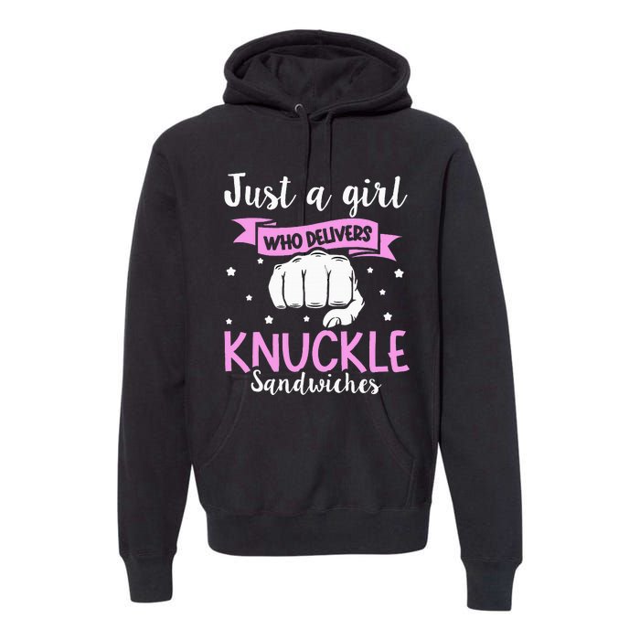 Knuckle Sandwich Quote For A Knuckle Sandwich Girl Premium Hoodie