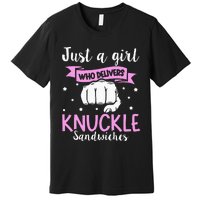 Knuckle Sandwich Quote For A Knuckle Sandwich Girl Premium T-Shirt