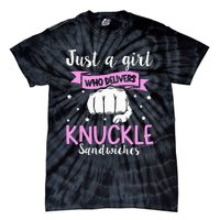 Knuckle Sandwich Quote For A Knuckle Sandwich Girl Tie-Dye T-Shirt