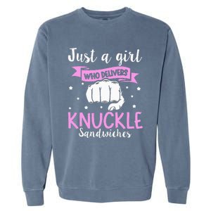 Knuckle Sandwich Quote For A Knuckle Sandwich Girl Garment-Dyed Sweatshirt